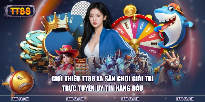 Giới thiệu TT88 là sân chơi giải trí trực tuyến uy tín hàng đầu